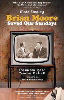 Brian moore saved our sundays - brian,